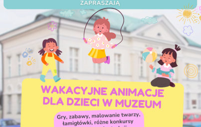 Zdjęcie do Letnia zabawa w muzeum